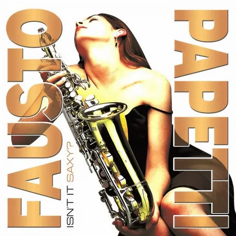 Papetti Fausto - Isn't It Saxy? (4640004138086) виниловая пласти...