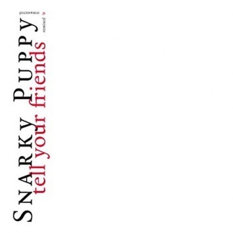 

Snarky Puppy - Tell Your Friends (coloured) (0195081606897) виниловая пластинка