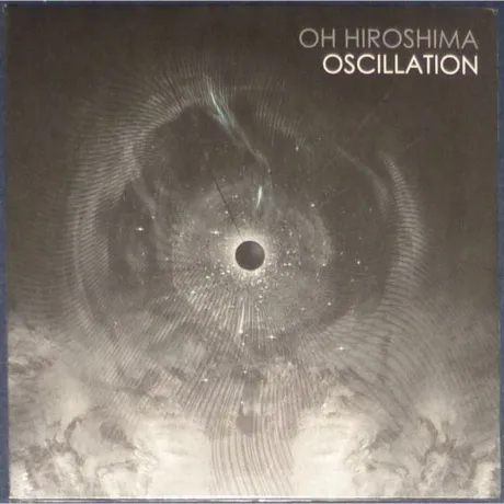 Oh Hiroshima - Oscillation (0840588123650) виниловая пластинка
