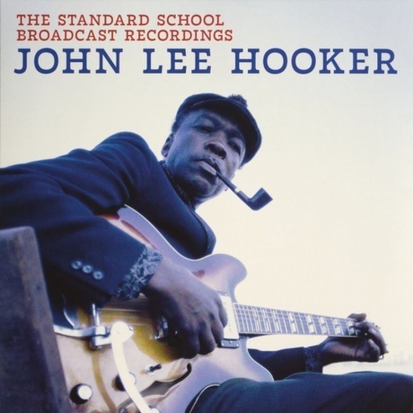 

John Lee Hooker - The Standard School Broadcast Recordings (4050538913019) виниловая пластинка