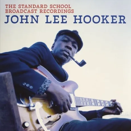 John Lee Hooker - The Standard School Broadcast Recordings (4050...