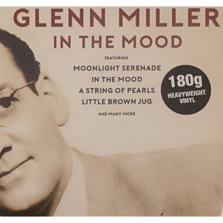 Glenn Miller - In The Mood (5711053021700) виниловая пластинка - фото 2