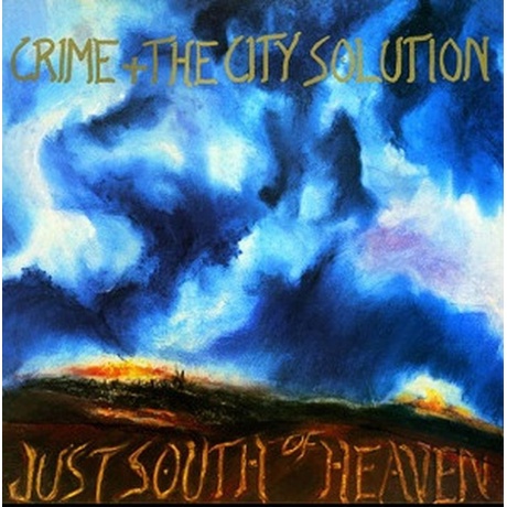 

Crime & The City Solution - Just South Of Heaven (coloured) (5400863085735) виниловая пластинка
