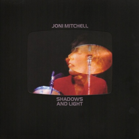

Joni Mitchell - Shadows And Light (0603497826117) виниловая пластинка