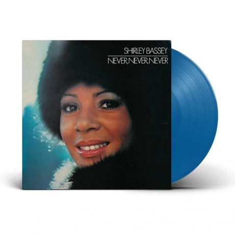 

Shirley Bassey - Never Never Never (Blue) (5021732261137) виниловая пластинка