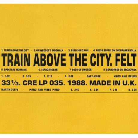 

Felt - Train Above The City (5013929078819) виниловая пластинка
