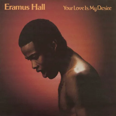Eramus Hall - Your Love Is My Desire (0711574943517) виниловая п...