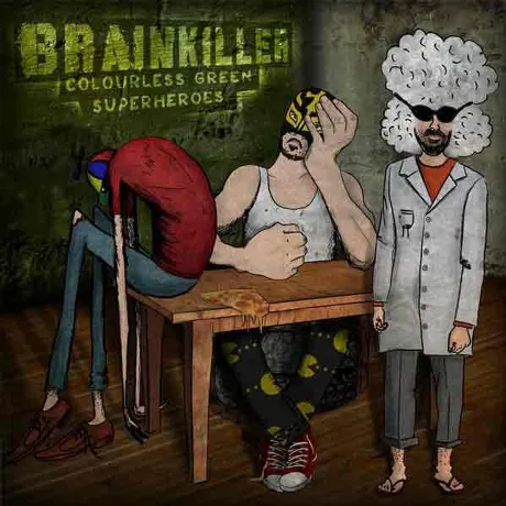 Brainkiller - Colourless Green Superheroes (5060197760366) винил...