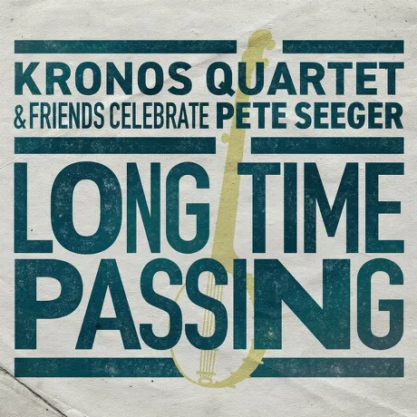 Kronos Quartet - Long Time Passing: Kronos Quartet And Friends C...