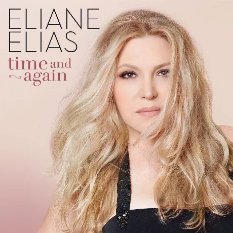 Eliane Elias - Time And Again (0708857334216) виниловая пластинк...