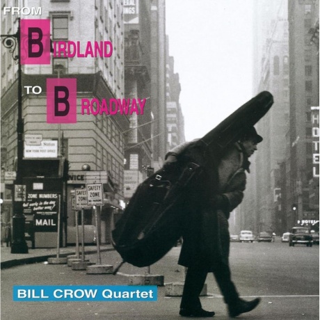 

Bill Crow - From Birdland To Broadway (Audiophile, Hyper Magnum Sound) (4580051153338) виниловая пластинка