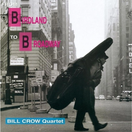 Bill Crow - From Birdland To Broadway (Audiophile, Hyper Magnum ...