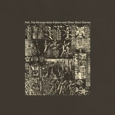 Felt - The Strange Idols Pattern And Other Short Stories (501392...