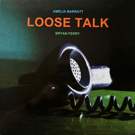 

Bryan Ferry & Amelia Barratt - Loose Talk (coloured) (0199066398920) виниловая пластинка