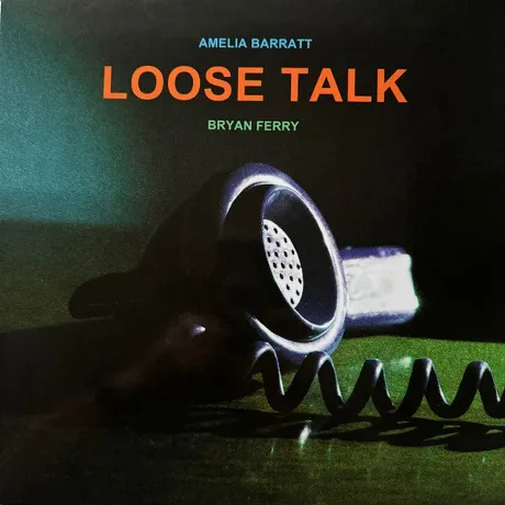 Bryan Ferry & Amelia Barratt - Loose Talk (coloured) (0199066398...