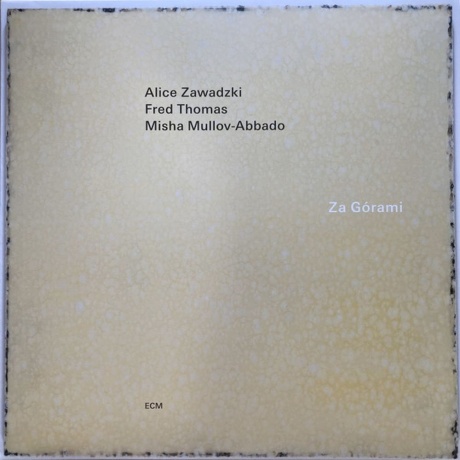 Alice Zawadziki Misha Millov-Abbado Fred Thomas - Za Gorami 0602465623994 виниловая пластинка 3882₽