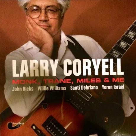 Larry Coryell - Monk, Trane, Miles & Me (0632375702816)