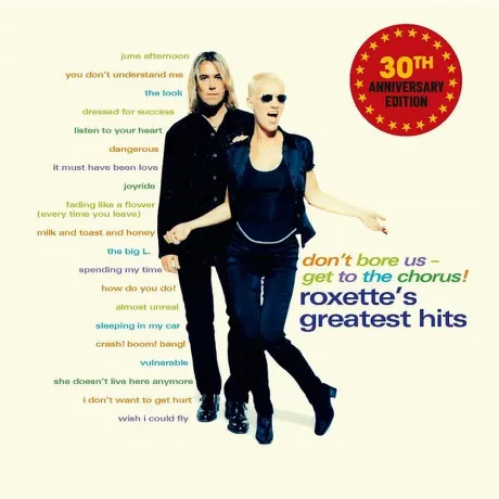 Roxette - Don'T Bore Us Get To The Chorus! Greatest Hits (502173...