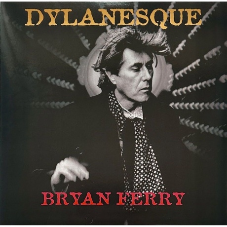 

Bryan Ferry - Dylanesque (Coloured) (4099964164725) виниловая пластинка