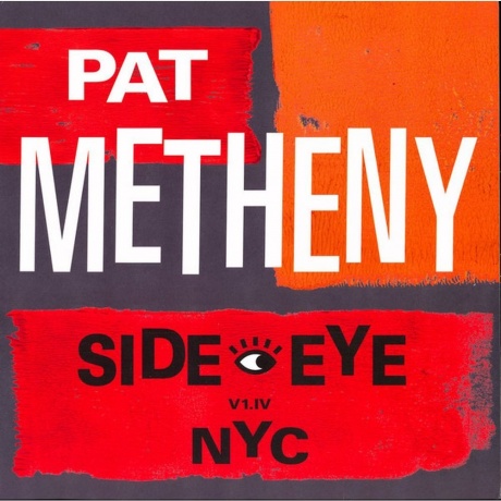 

Pat Metheny - Side-Eye Nyc (V1.Iv) (4050538693935) виниловая пластинка