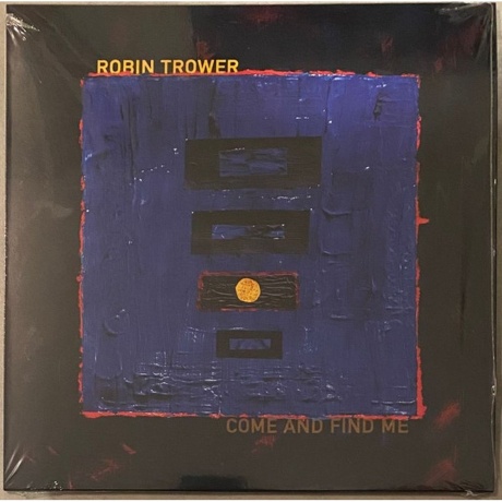 Robin Trower - Come And Find Me 8712725749615 виниловая пластинка 4157₽