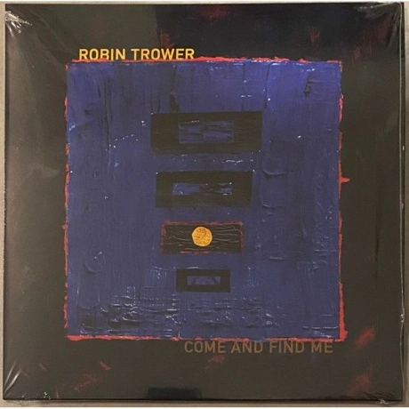 Robin Trower - Come And Find Me (8712725749615) виниловая пласти...