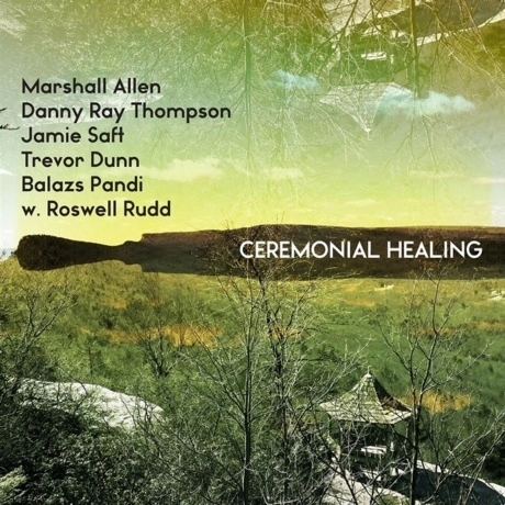Allen; Thompson; Saft; Dunn; Pandi; Rudd - Ceremonial Healing (c...