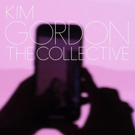 Kim Gordon - The Collective (0191401202916) виниловая пластинка - фото 1