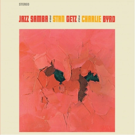 Stan Getz & Charlie Byrd - Jazz Samba (8436563186509) виниловая ...