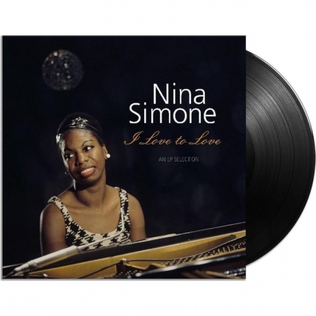 Nina Simone - I Love To Love (8719039002320) виниловая пластинка - фото 1