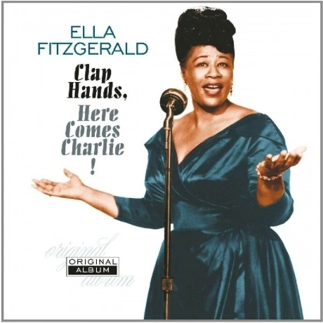 Ella Fitzgerald - Clap Hands Here Comes Charlie (8719039001057) ...
