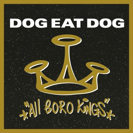 

Dog Eat Dog - All Boro Kings (8719262020702) виниловая пластинка