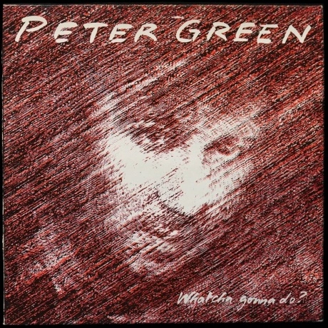 Peter Green - Whatcha Gonna Do? (9010974002123) виниловая пласти...