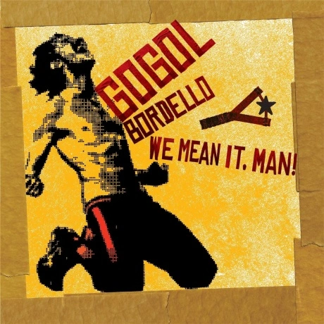Gogol Bordello - We Mean It, Man! (20286246466) виниловая пласти...