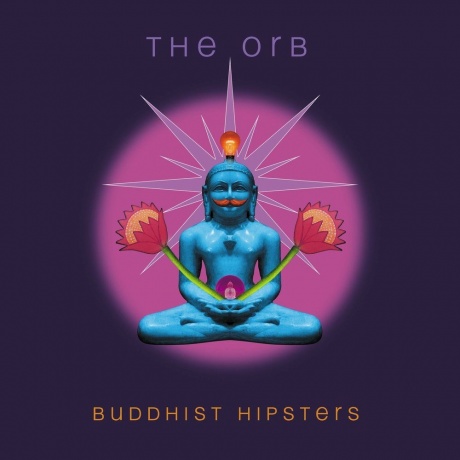 The Orb - Buddhist Hipsters (0711297924626) - фото 1