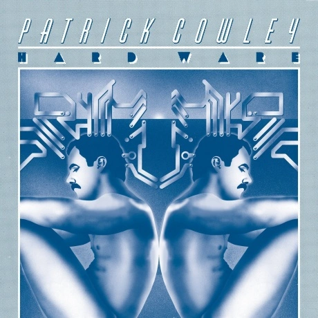 Patrick Cowley - Hard Ware (0794811516095)