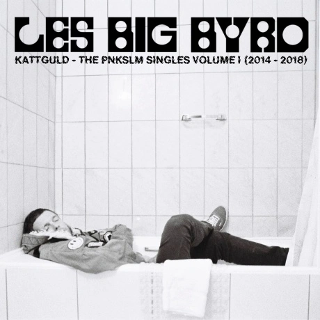 Les Big Byrd - Kattguld: The Pnkslm Singles Volume 1 (2014 - 201...