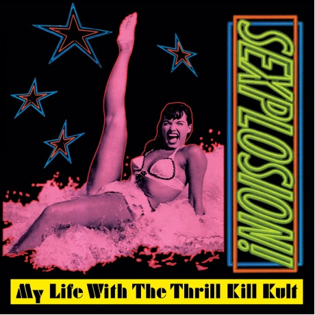 My Life With The Thrill Kill Kult - Sexplosion! (coloured) (0860...