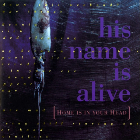 His Name Is Alive - Home Is In Your Head (0191400041004) винилов...