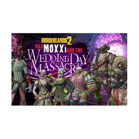 Игра для ПК Borderlands 2: Headhunter 4: Wedding Day Massacre [2...